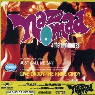 NAZ NOMAD & THE NIGHTMARES - GIVE DADDY THE KNIFE CINDY  CD NEU 