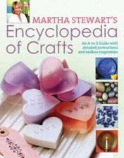 Encyclopedia of Crafts: An A - Z Guide with Detailed Instruction