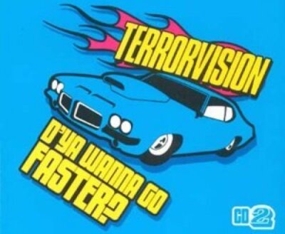 Terrorvision D'ya wanna go faster?-CD1  [Maxi-CD]