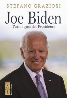 Joe Biden. Tutti i guai del presidente von Graziosi... | Buch | Zustand sehr gut