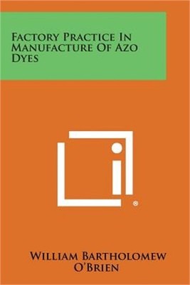 Factory Practice in Manufacture of Azo Dyes (Paperback or Softback)