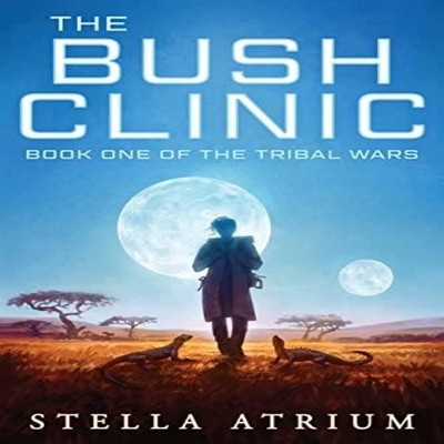 The Bush Clinic Stella Atrium Paperback Stella Atrium Writes LLC