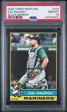 2025 TOPPS HERITAGE BLACK BORDER #472 CAL RALEIGH PSA 10