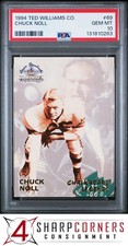 1994 TED WILLIAMS CO. #69 CHUCK NOLL HOF POP 4 PSA 10