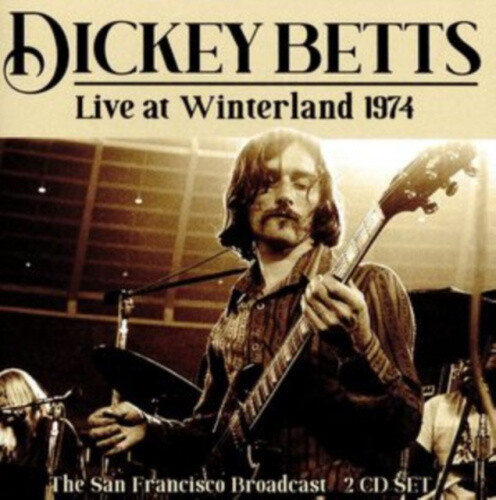 Live At Winterland 1974  [2 Discs] by Dickey Betts
