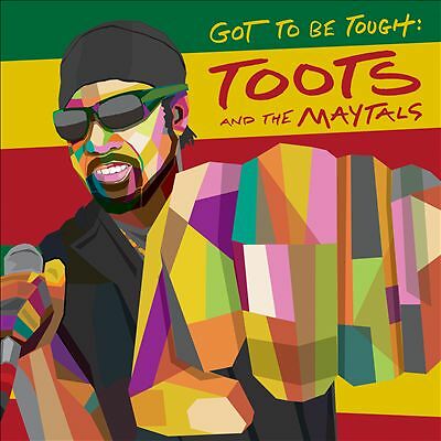 Toots & The Maytals Got To Be Tough CD New 4050538600636