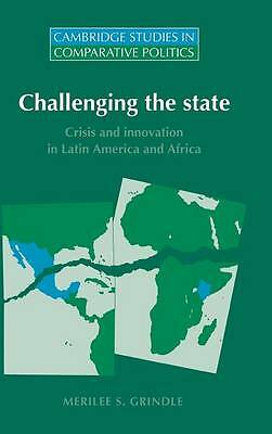Challenging the State Crisis and Innovation in Latin America and Africa Grindle