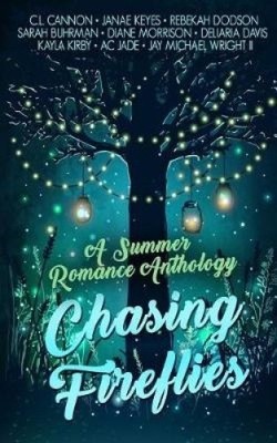 Chasing Fireflies: A Summer Romance Anthology by Janae Keyes [Paperback]