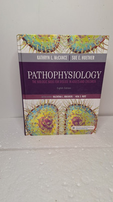 Pathophysiology : The Biologic Basis for Disease in Adults and Children by Sue