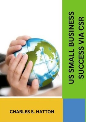 US Small Business Success via CSR Charles S. Hatton