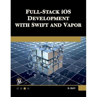 Full-Stack iOS Development with Swift and Vapor -  NEW Hem Dutt 2024