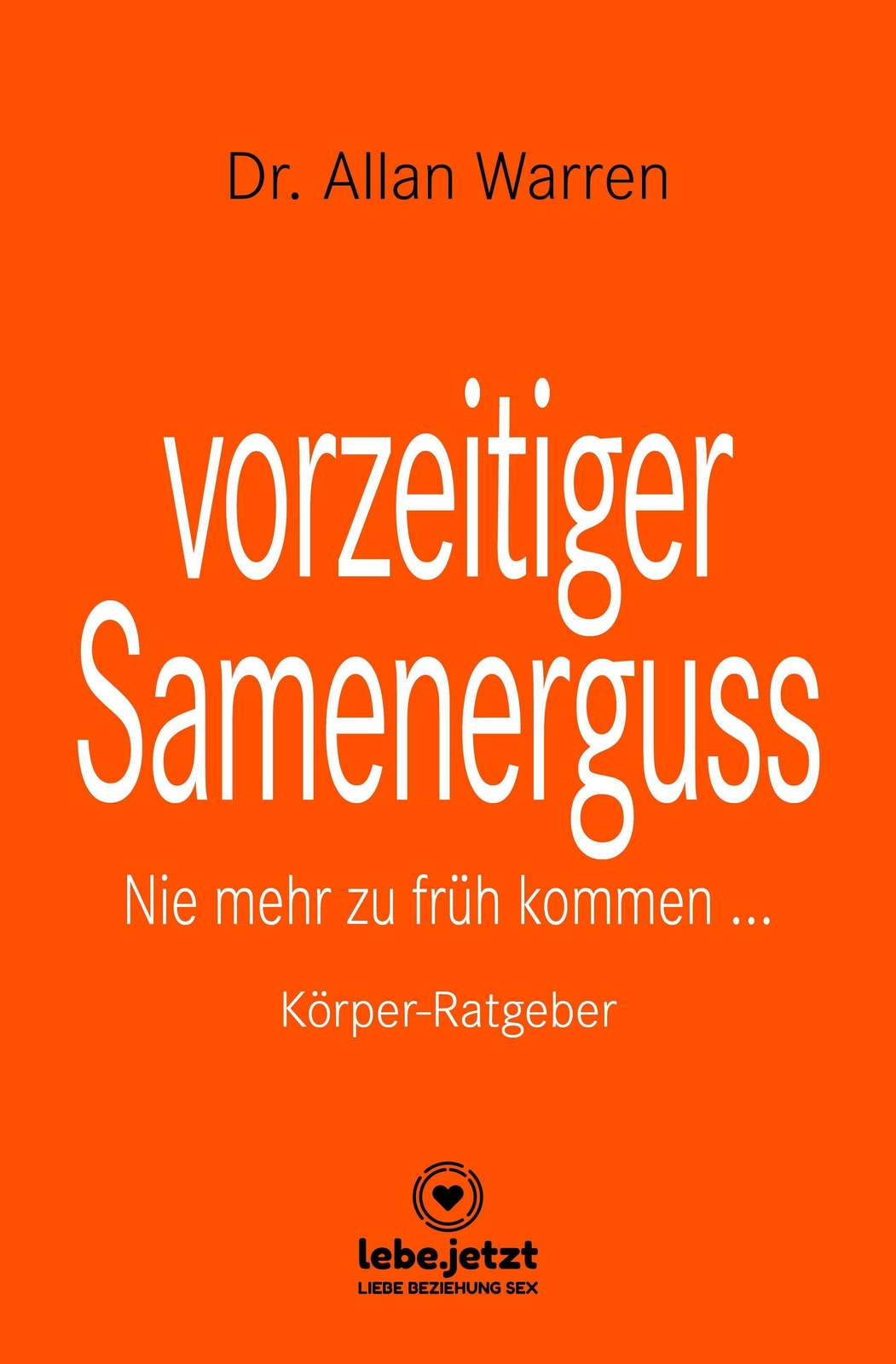 Vorzeitiger Samenerguss | Körper-ratgeber | Buch | 9783750709713