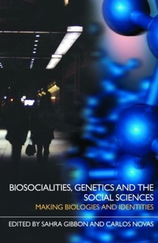 Biosocial Genetic&Social Science: Making Biologies and Identities By Sahra - Image 2