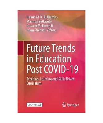 Future Trends in Education Post COVID-19: Teaching, Learning and Skills Driven C