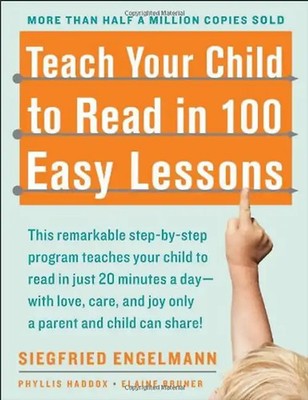 Teach Your Child to Read in 100 Easy Lessons - Siegfried Engelmann