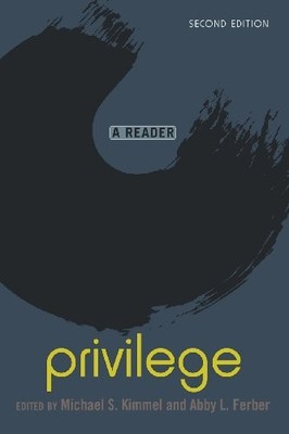 PRIVILEGE: A READER By Michael S. Kimmel & Abby L. Ferber **BRAND NEW**