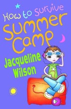 How to Survive Summer Camp Oxford Junior Fiction - paperback Wilson, Jacqu...