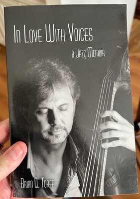 In Love With Voices : A Jazz Memoir, Torff, Brian Q. Musician Music Book
