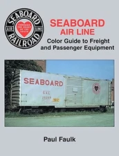 SEABOARD AIR LINE COLOR GUIDE TO FREIGHT AND PASSENGER By Paul Faulk - Hardcover