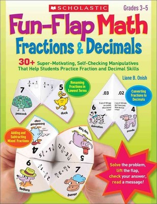 Fun-Flap Math: Fractions & Decimals: 30+ Super-Motivating, Self-Checking Man...
