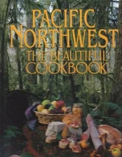 Pacific Northwest: The Beautiful Cookbook - Hardcover By Casey, Kathy - GOOD