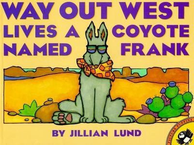 Way Out West Lives a Coyote Named Frank by Jillian Lund Paperback Good Condition