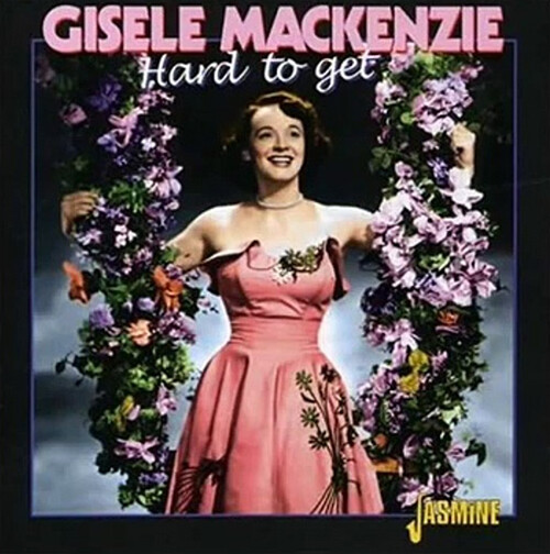 Gisele MacKenzie Hard to Get (CD) Album