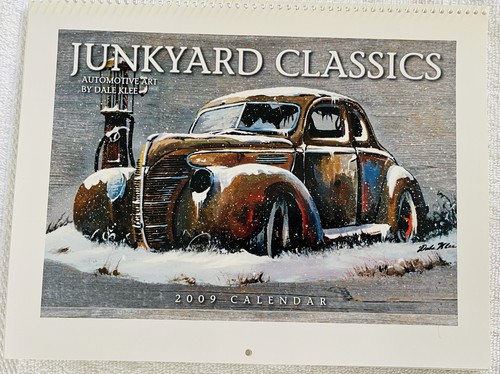 Junkyard Classics 2009 Automotive Art Calendar Dale Klee