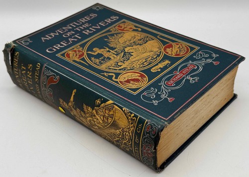 Antique 1907 HB Adventures On The Great Rivers by Richard Stead 340 Pages - Foto 2 di 9