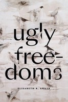 Ugly Freedoms | Elisabeth R. Anker | Taschenbuch | Einband - Flex.(Paperback)