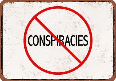 Metal Sign - NO CONSPIRACIES - Vintage Rusty Look