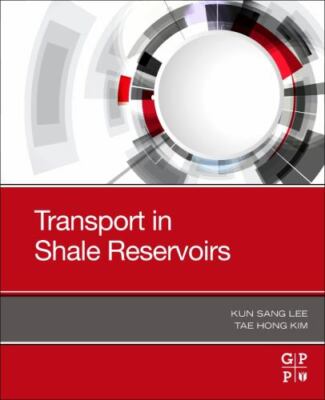 Transport in Shale Reservoirs Lee Kim Paperback Gulf Professional Publishing