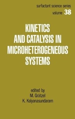 Kinetics and Catalysis in Microheterogeneous Systems - 9780824784959