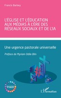 Francis Barbey | L'ÉGlise et L'éDucation Aux médias à L'èRe Des RéSeaux...