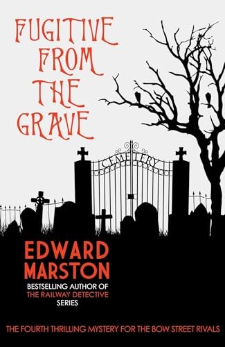 Fugitive from the Grave (Bow Street Rivals)-Edward Marston, 9780