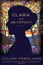 Clara and Mr. Tiffany: A Novel by Susan Vreeland