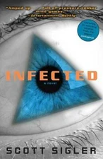 Infected: A Novel - Paperback By Sigler, Scott - GOOD
