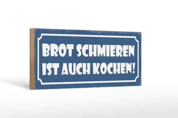 Holzschild Spruch 27X10 Cm Brot Schmieren Ist Auch Kochen Schild Wooden Sign-image