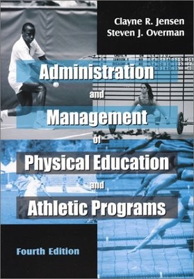 Administration and Management of Physical Education and Athletic Programs, F...