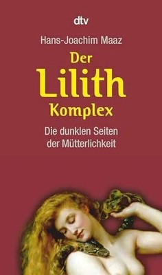 Der Lilith-Komplex: Die dunklen Buch dtv Verlagsgesellschaft mbH & Co. KG