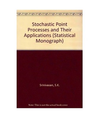 Stochastic Point Processes and Their Applications [Statistical Monograph]