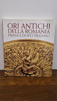Antike Goldstücke aus Rumänien vor und nach Trajan. Ausstellungskatalog - silvana 
