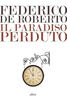Das verlorene Paradies [Taschenbuch] De Roberto, Federico and Di Grado, Ameise