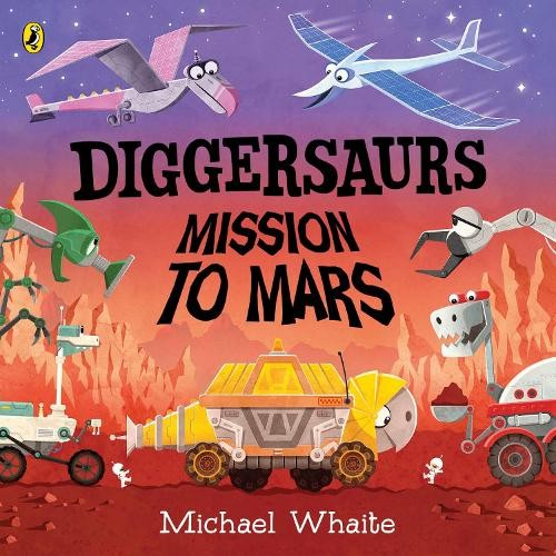 Diggersaurs: Mission to Mars by Michael Whaite (Board book) - Image 5