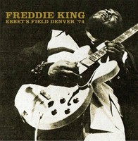 Freddie King - Ebbets Field Denver 74 - CD - K72Z