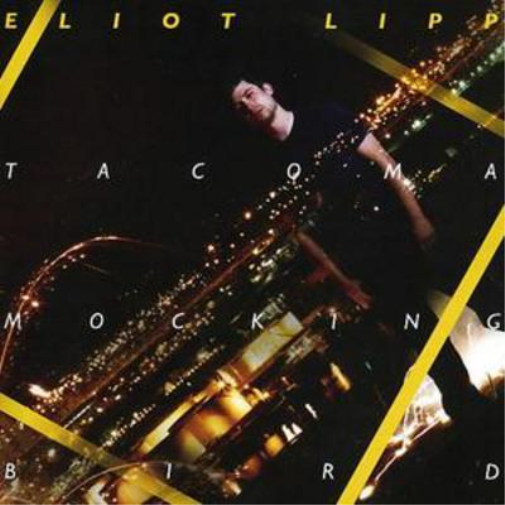 Eliot Lipp Tacoma Mockingbird (CD) Album
