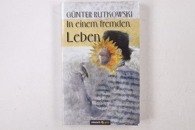 40507 Günter Rutkowski IN EINEM FREMDEN LEBEN