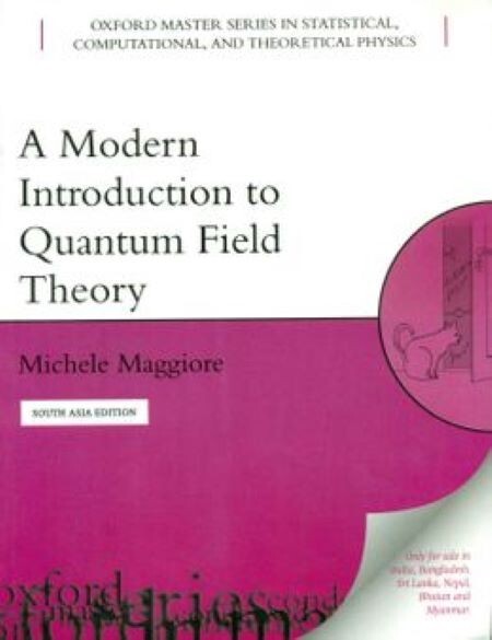 A Modern Introduction to Quantum Field Theory by Maggiore