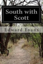 South with Scott by Evans, Edward R. G. R.