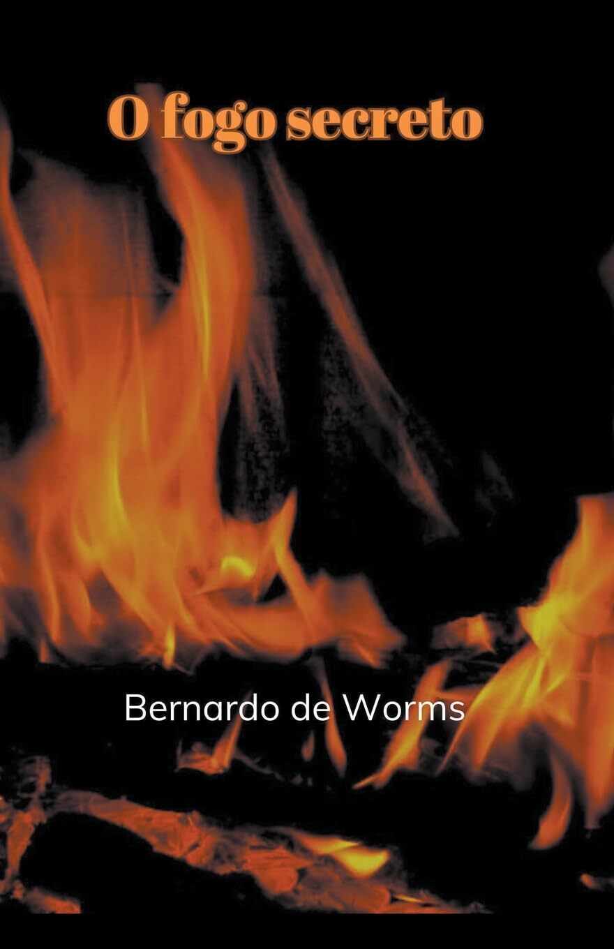 Bernardo de Worms O fogo secreto (Tascabile)
